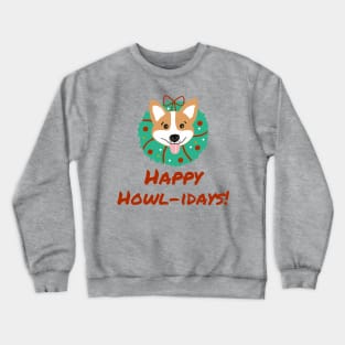 Happy Howlidays Dog Corgi Christmas Wreath Crewneck Sweatshirt